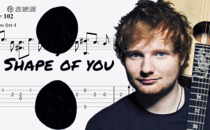 Shape of you吉他谱 Ed Sheeran 指弹版吉他独奏谱